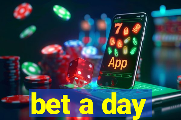 bet a day