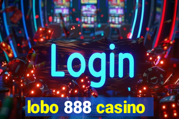 lobo 888 casino