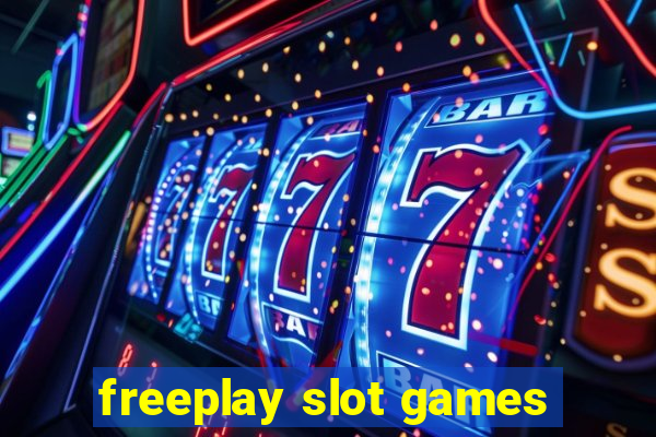 freeplay slot games