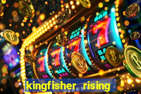 kingfisher rising slot demo