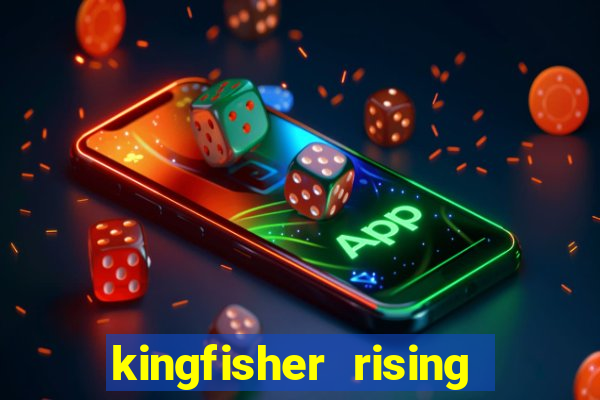 kingfisher rising slot demo