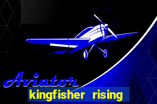 kingfisher rising slot demo