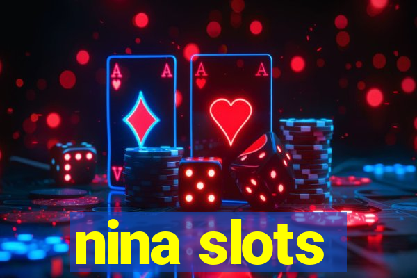 nina slots