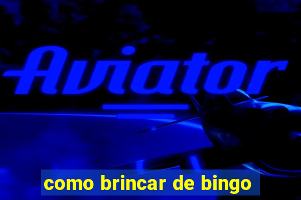 como brincar de bingo