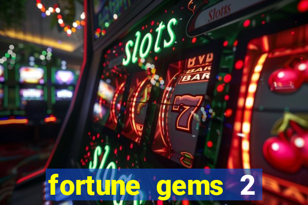 fortune gems 2 demo gr谩tis