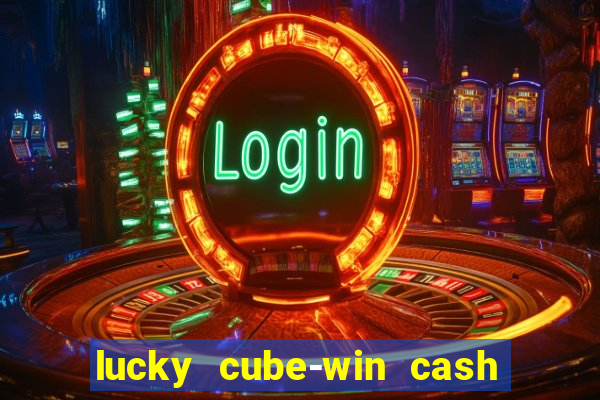 lucky cube-win cash (akses awal)