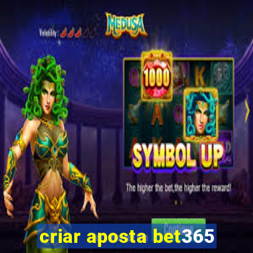 criar aposta bet365