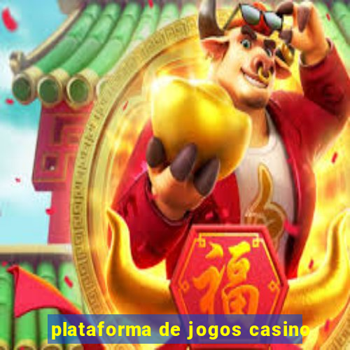 plataforma de jogos casino