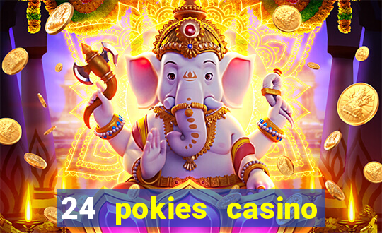 24 pokies casino real money