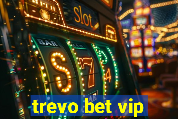 trevo bet vip