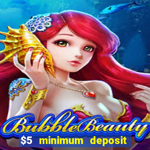 $5 minimum deposit casino ontario