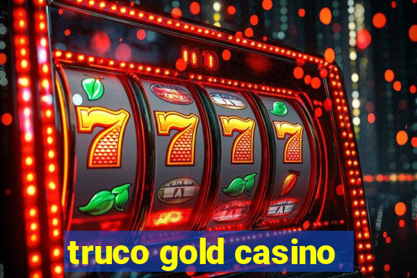 truco gold casino