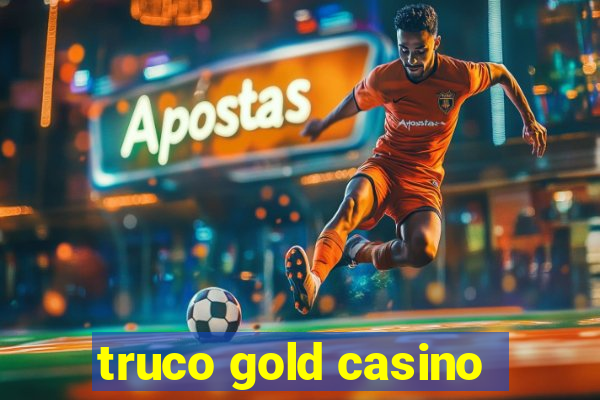 truco gold casino