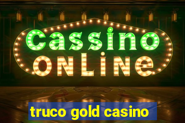 truco gold casino