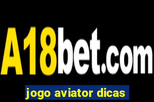 jogo aviator dicas