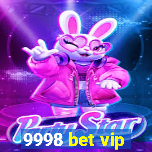 9998 bet vip