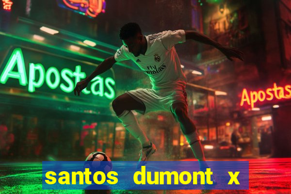 santos dumont x juiz de fora