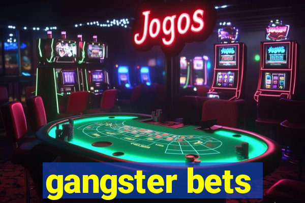 gangster bets