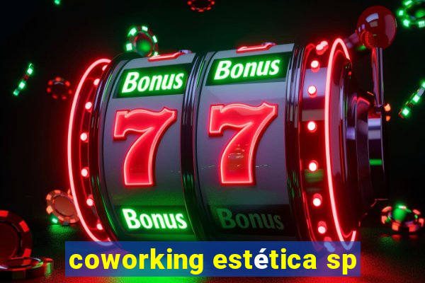 coworking estética sp