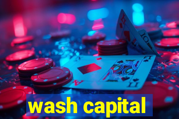 wash capital