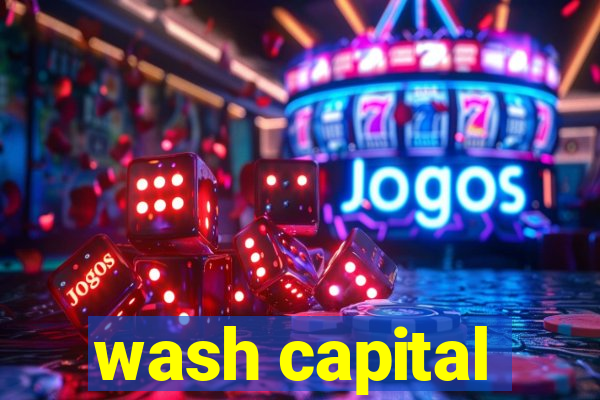 wash capital