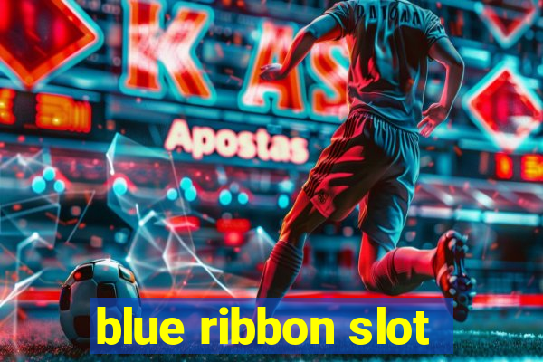 blue ribbon slot