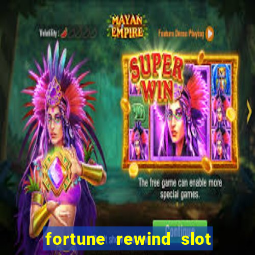 fortune rewind slot free play