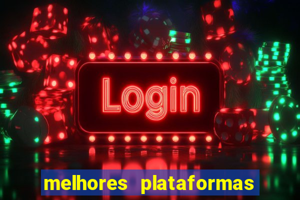 melhores plataformas de jogos cassino