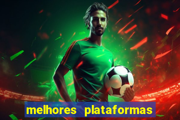 melhores plataformas de jogos cassino