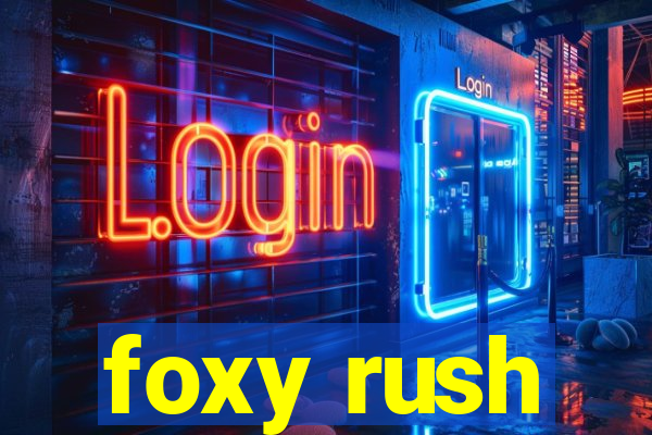 foxy rush