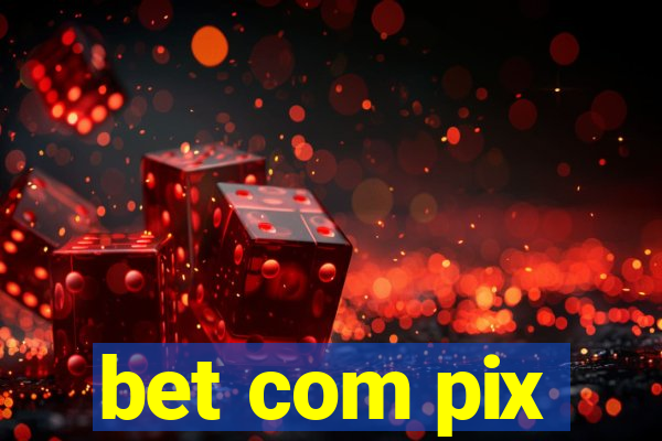 bet com pix