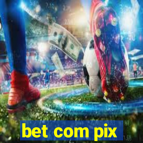 bet com pix