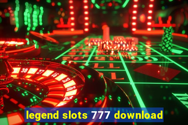 legend slots 777 download