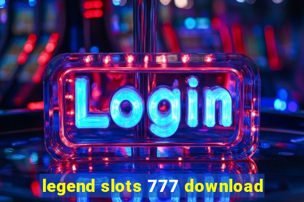 legend slots 777 download