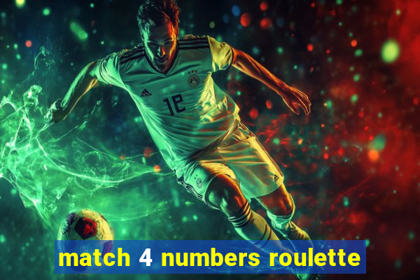 match 4 numbers roulette