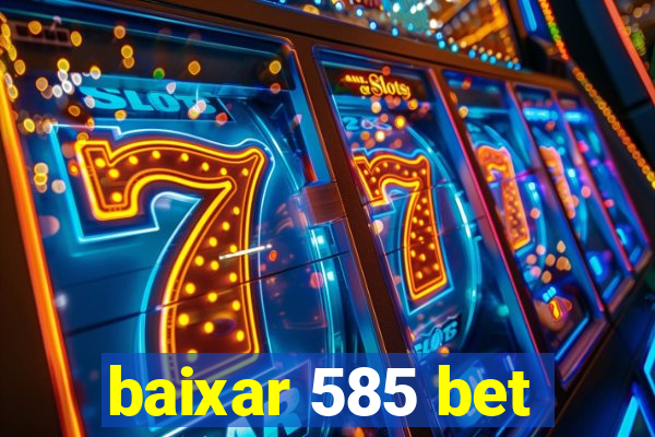 baixar 585 bet