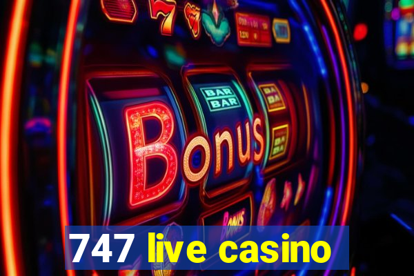 747 live casino