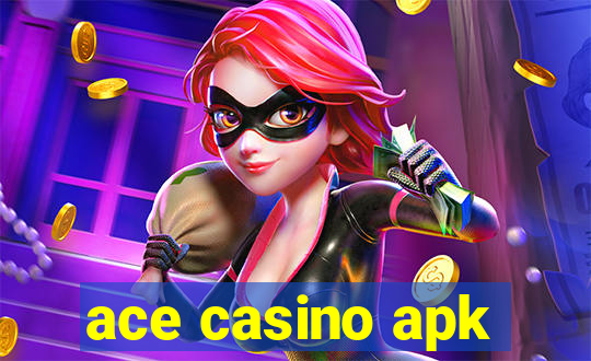 ace casino apk