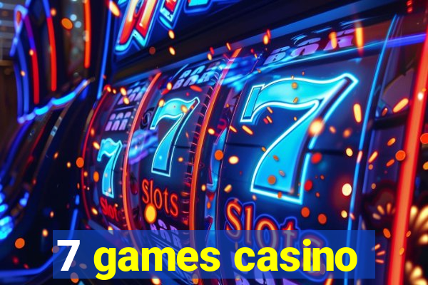 7 games casino