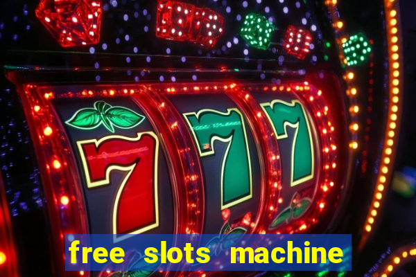 free slots machine to play