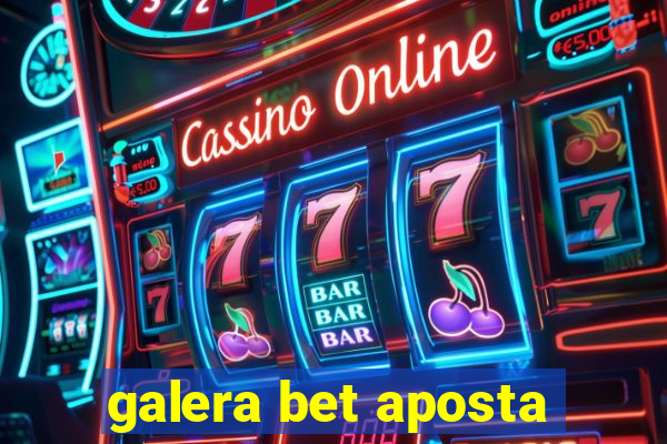 galera bet aposta