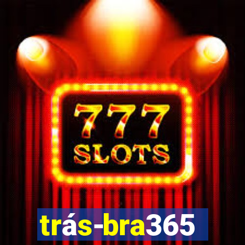 trás-bra365