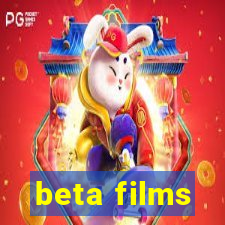 beta films