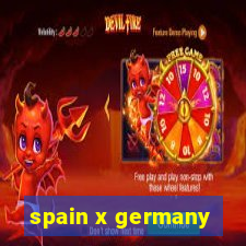 spain x germany