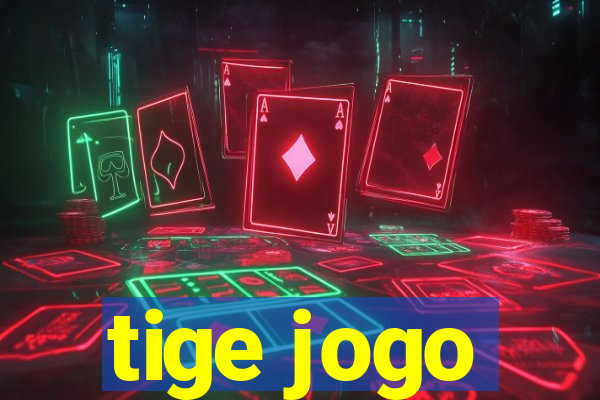 tige jogo