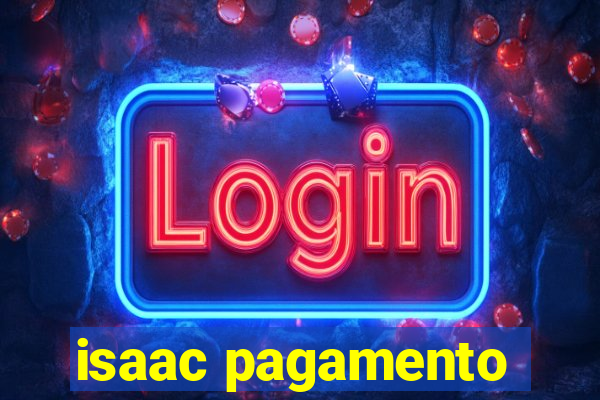 isaac pagamento