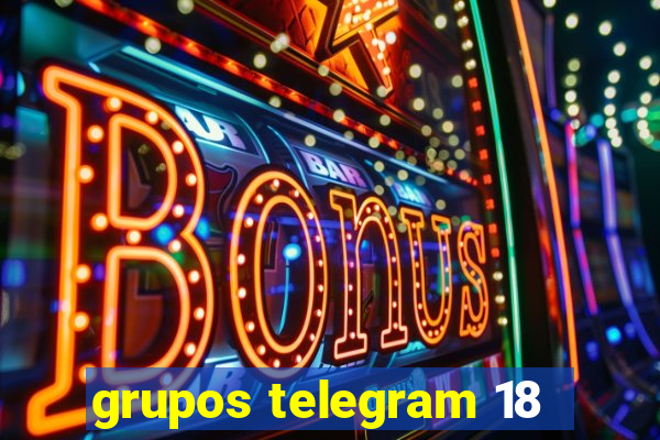 grupos telegram 18