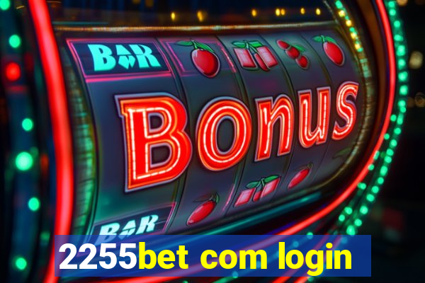 2255bet com login