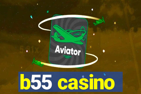 b55 casino