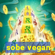 sobe vegan